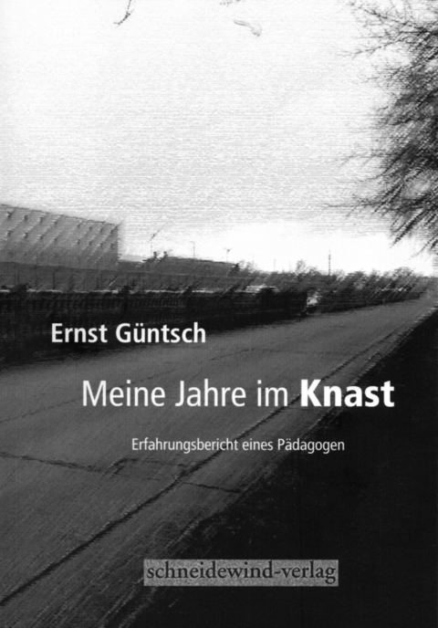 "Meine Jahre im Knast" - Ernst G&uuml;ntsch