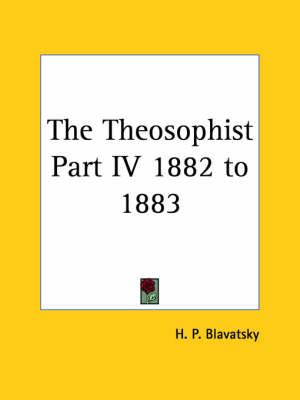 The Theosophist Part IV 1882 to 1883