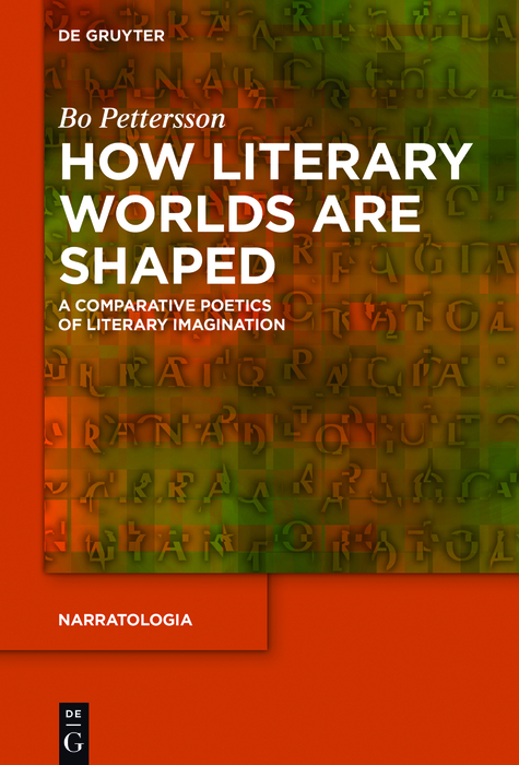 How Literary Worlds Are Shaped - Bo Pettersson