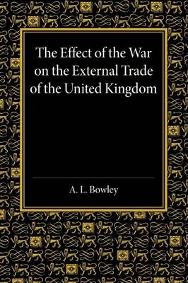 The Effect of the War on the External Trade of the United Kingdom