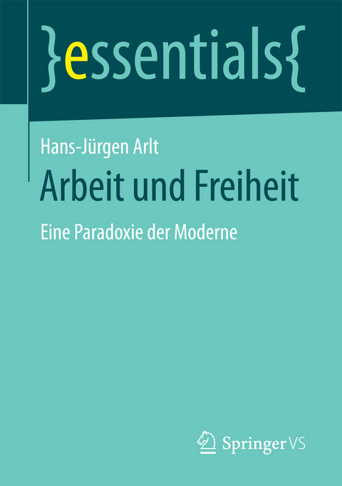 Arbeit und Freiheit - Hans-J&uuml;rgen Arlt