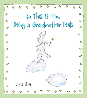 So This Is How Being a Grandmother Feels - Chris Shea