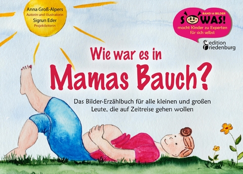 Wie war es in Mamas Bauch? - Sigrun Eder, Anna Gro&szlig;-Alpers