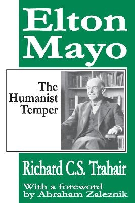 Elton Mayo - Richard C. S. Trahair, Abraham Zaleznik