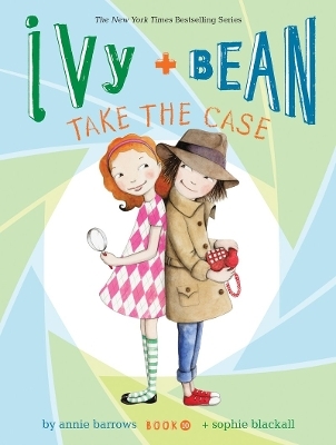 Ivy and Bean Take the Case (Book 10) - Annie Barrows
