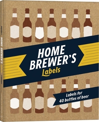 Home Brewer's Labels -  Chronicle Books