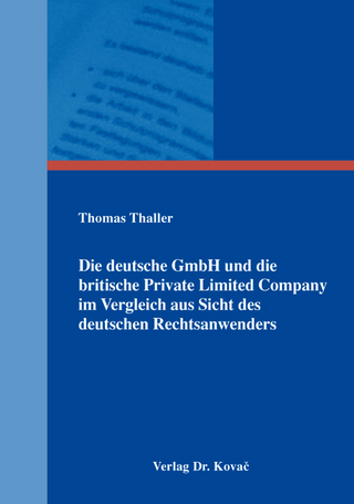 Die deutsche GmbH und die britische Private Limited Company im Vergleich aus Sicht des deutschen Rechtsanwenders