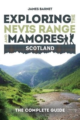Exploring the Nevis Range and Mamores Scotland - James Barnet