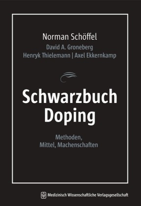 Schwarzbuch Doping - Norman Sch&ouml;ffel, David A. Groneberg, Henryk Thielemann, Axel Ekkernkamp