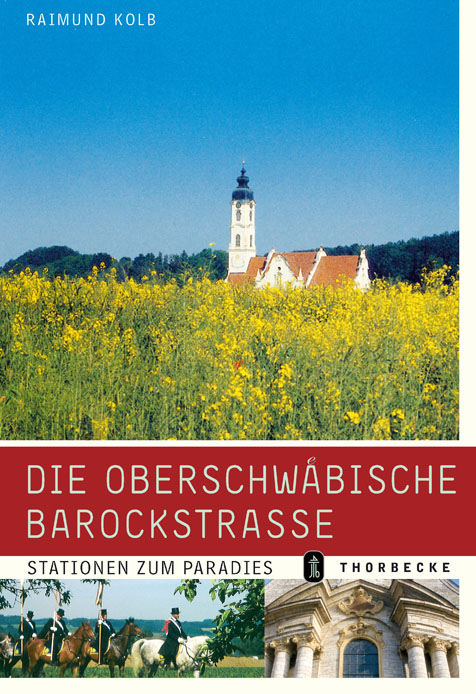Die Oberschw&auml;bische Barockstrasse - Raimund Kolb