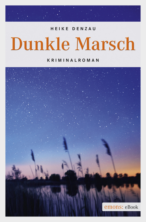 Dunkle Marsch - Heike Denzau