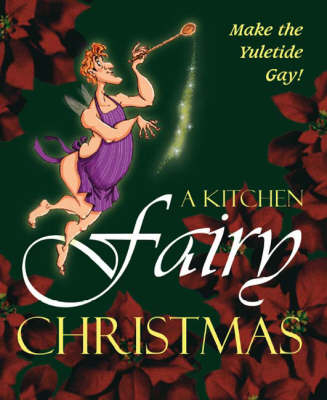 A Kitchen Fairy Christmas -  "The Kitchen Fairy"