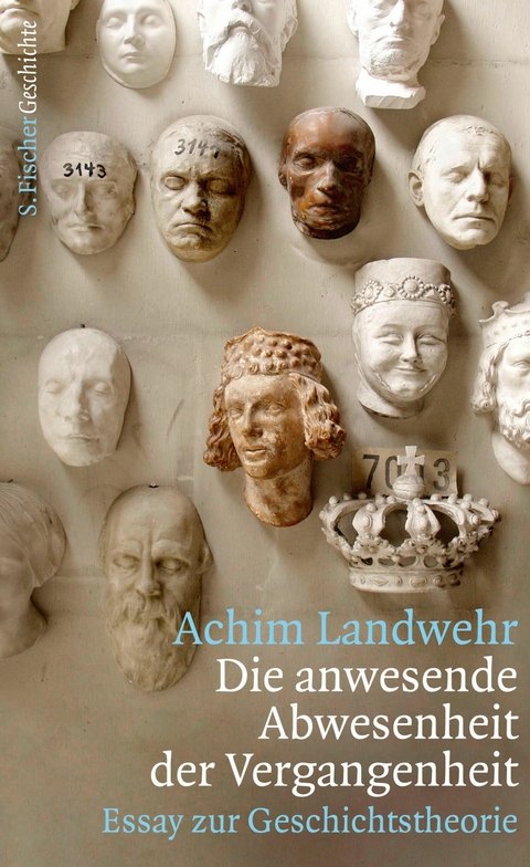 Die anwesende Abwesenheit der Vergangenheit - Achim Landwehr