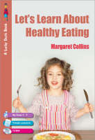 Let&prime;s Learn about Healthy Eating - Margaret Collins