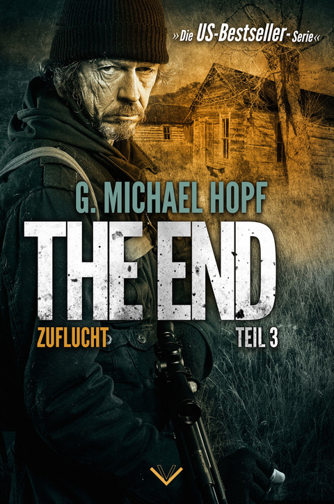 ZUFLUCHT (The End 3) - G. Michael Hopf