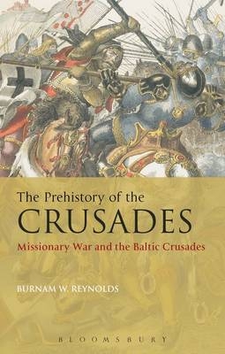 The Prehistory of the Crusades -  Dr Burnam W. Reynolds