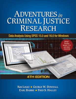 Adventures in Criminal Justice Research - Kim A. Logio, George W. Dowdall, Earl R. Babbie, Frederick S. Halley