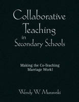 Collaborative Teaching in Secondary Schools - Wendy Murawski