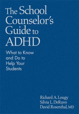 The School Counselor&rsquo;s Guide to ADHD - 