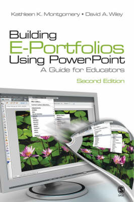 Building E-Portfolios Using PowerPoint - Kathleen K. Montgomery, David A. Wiley