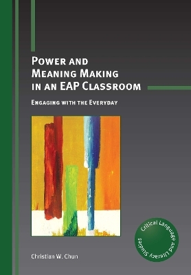 Power and Meaning Making in an EAP Classroom - Christian W. Chun