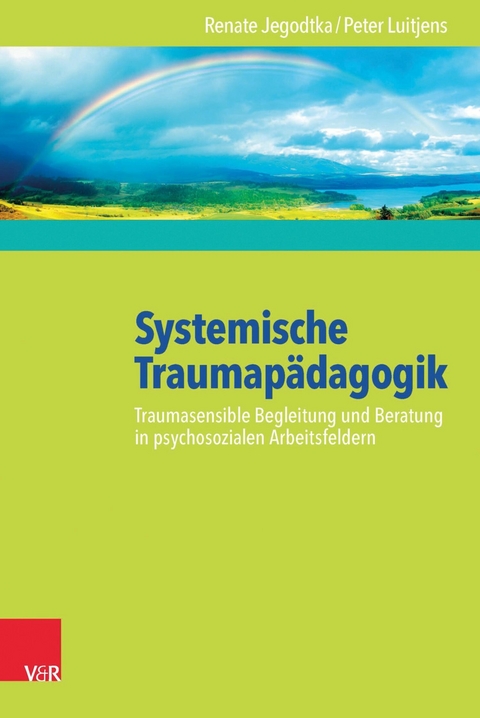 Systemische Traumap&auml;dagogik - Renate Jegodtka, Peter Luitjens