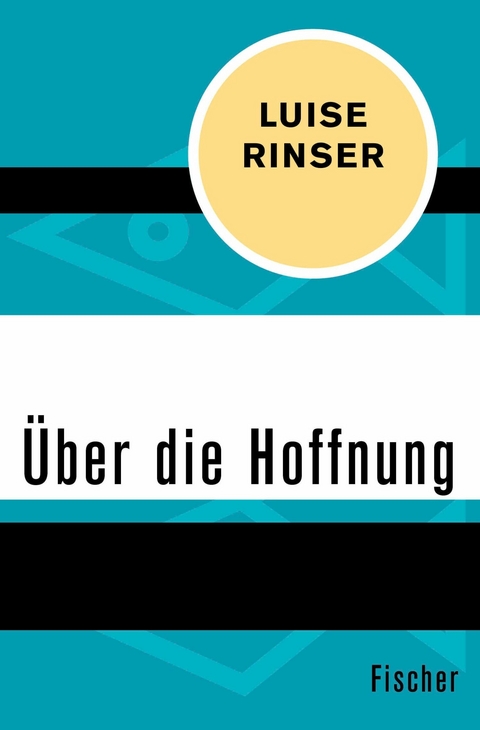 Über die Hoffnung - Luise Rinser