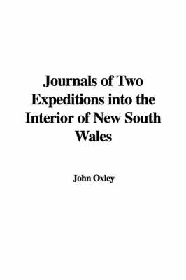 Journals of Two Expeditions Into the Interior of New South Wales