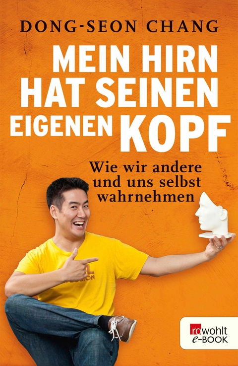 Mein Hirn hat seinen eigenen Kopf - Dong-Seon Chang
