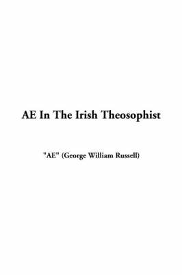 Ae in the Irish Theosophist - George William Russell