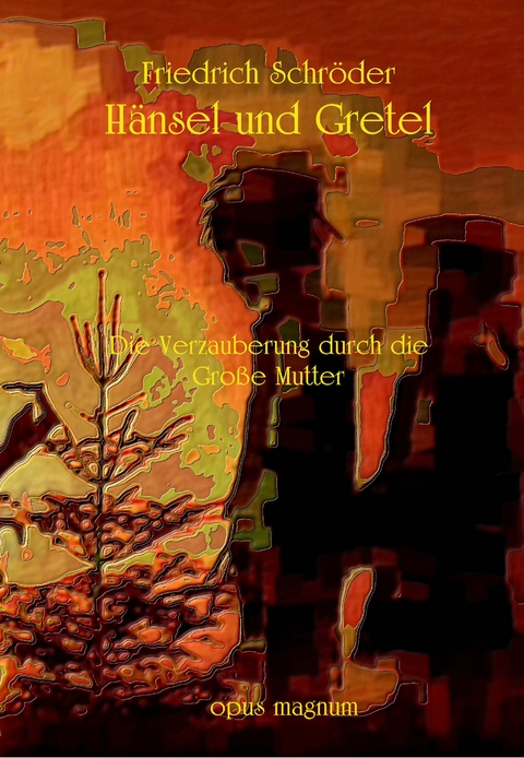 H&auml;nsel und Gretel - Friedrich Schr&ouml;der