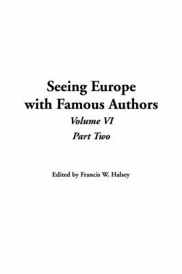 Seeing Europe with Famous Authors, Volume VI, Part Two - 