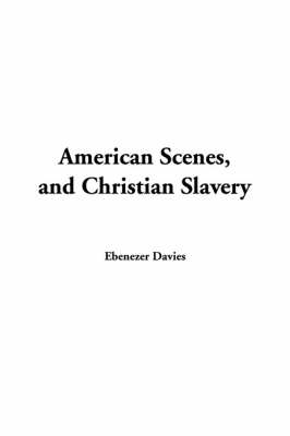 American Scenes, and Christian Slavery