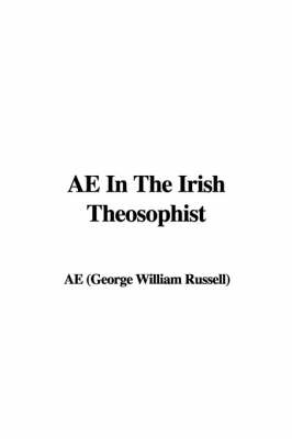 Ae in the Irish Theosophist - George William Russell