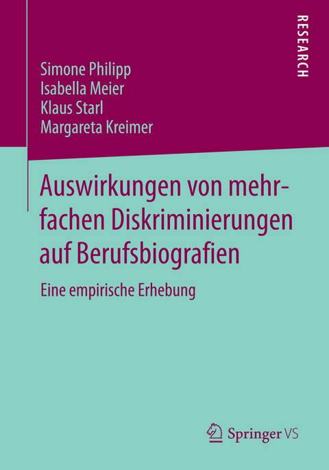Auswirkungen von mehrfachen Diskriminierungen auf Berufsbiografien - Simone Philipp, Isabella Meier, Klaus Starl, Margareta Kreimer