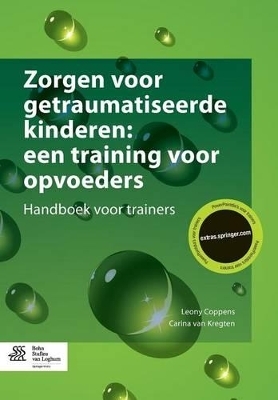 Zorgen Voor Getraumatiseerde Kinderen: Een Training Voor Opvoeders