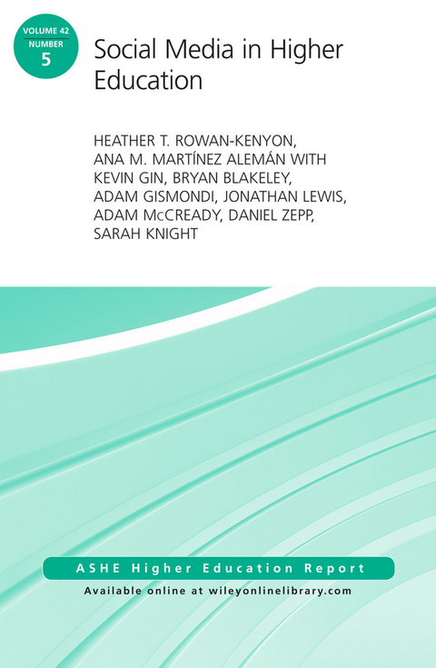 Social Media in Higher Education -  Heather T. Rowan-Kenyon,  Ana M. Mart nez Alem n