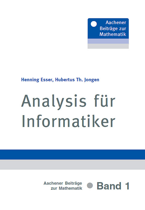 Analysis f&uuml;r Informatiker - Henning Esser, Hubertus Th Jongen