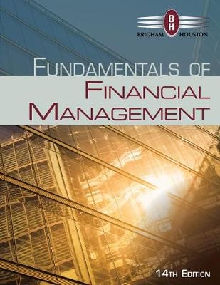 Fundamentals of Financial Management - Eugene Brigham, Joel Houston