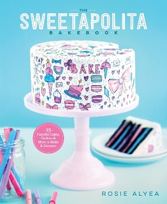 The Sweetapolita Bakebook - Rosie Alyea