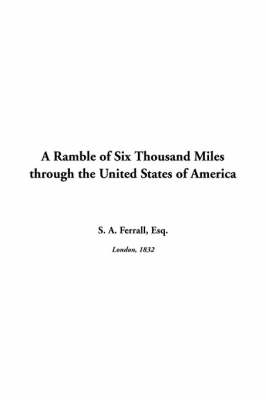 A Ramble of Six Thousand Miles Through the United States of America