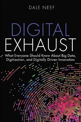 Digital Exhaust - Dale Neef