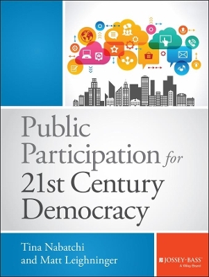 Public Participation for 21st Century Democracy - Tina Nabatchi, Matt Leighninger