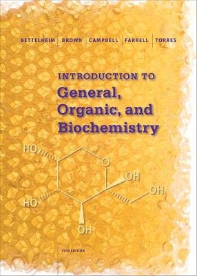 Introduction to General, Organic and Biochemistry - Frederick Bettelheim, William Brown, Mary Campbell, Shawn Farrell, Omar Torres