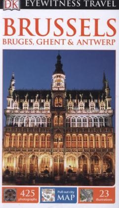 DK Eyewitness Brussels, Bruges, Ghent and Antwerp
