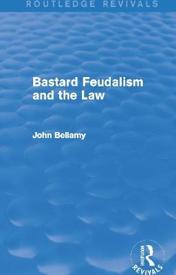 Bastard Feudalism and the Law (Routledge Revivals)