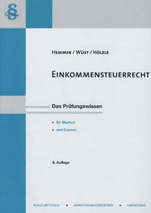 Einkommensteuerrecht - Karl-Edmund Hemmer, Achim W&uuml;st,  H&ouml;lzle