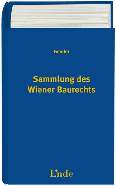 Sammlung des Wiener Baurechts GW inkl. 3. ErgLfg - Heinrich Geuder, Gerald Fuchs