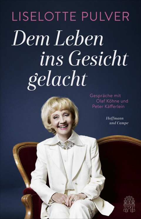 Dem Leben ins Gesicht gelacht - Peter K&auml;fferlein, Olaf K&ouml;hne, Liselotte Pulver