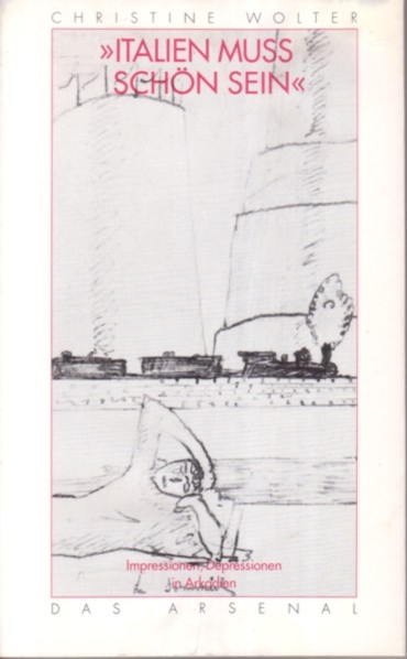 Italien mu&szlig; sch&ouml;n sein - Christine Wolter